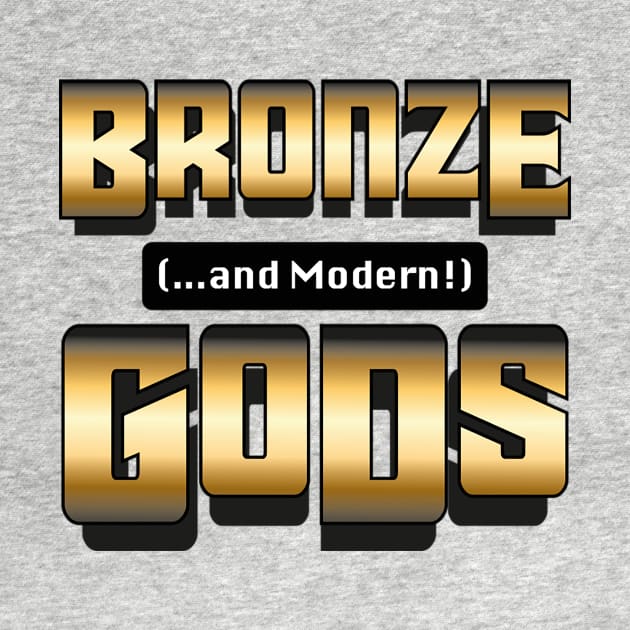 Bronze And Modern Gods Logo by Bronze And Modern Gods